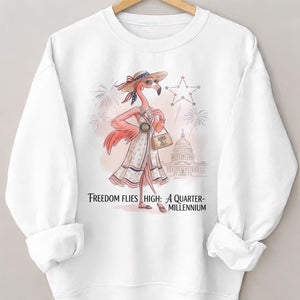 Freedom Flies High A Quarter Millennium Flamingo July 4th Shirt - FlamingoAholic