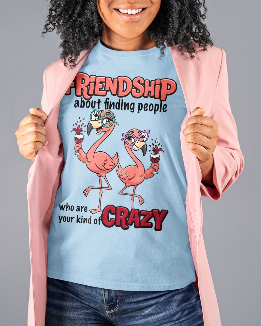 Friendship Flamingo Shirt – “Your Kind of Crazy” Funny Flamingo Tee for Best Friends - FlamingoAholic