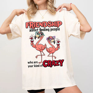 Friendship Flamingo Shirt – “Your Kind of Crazy” Funny Flamingo Tee for Best Friends - FlamingoAholic