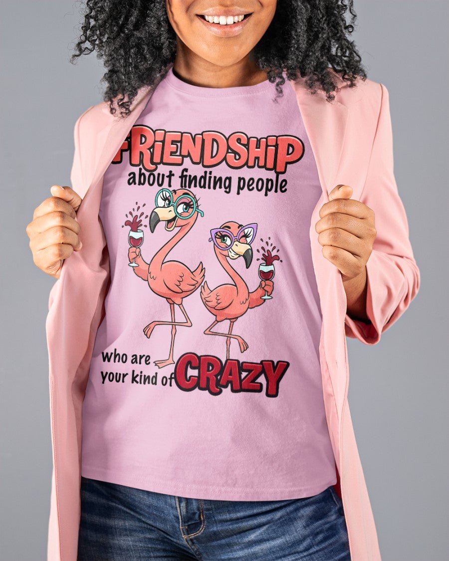 Friendship Flamingo Shirt – “Your Kind of Crazy” Funny Flamingo Tee for Best Friends - FlamingoAholic