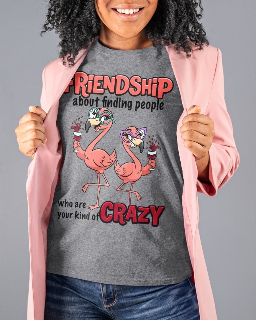 Friendship Flamingo Shirt – “Your Kind of Crazy” Funny Flamingo Tee for Best Friends - FlamingoAholic