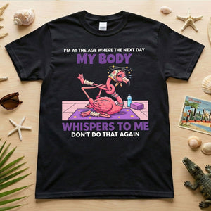 Funny Aging Recovery Flamingo T-Shirt – "My Body Whispers Don't Do That Again" Middle Age Humor Tee - FlamingoAholic