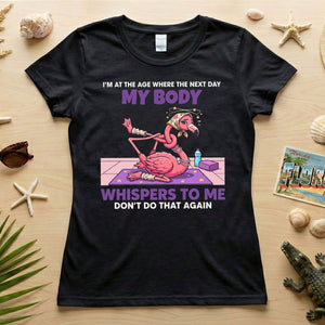 Funny Aging Recovery Flamingo T-Shirt – "My Body Whispers Don't Do That Again" Middle Age Humor Tee - FlamingoAholic