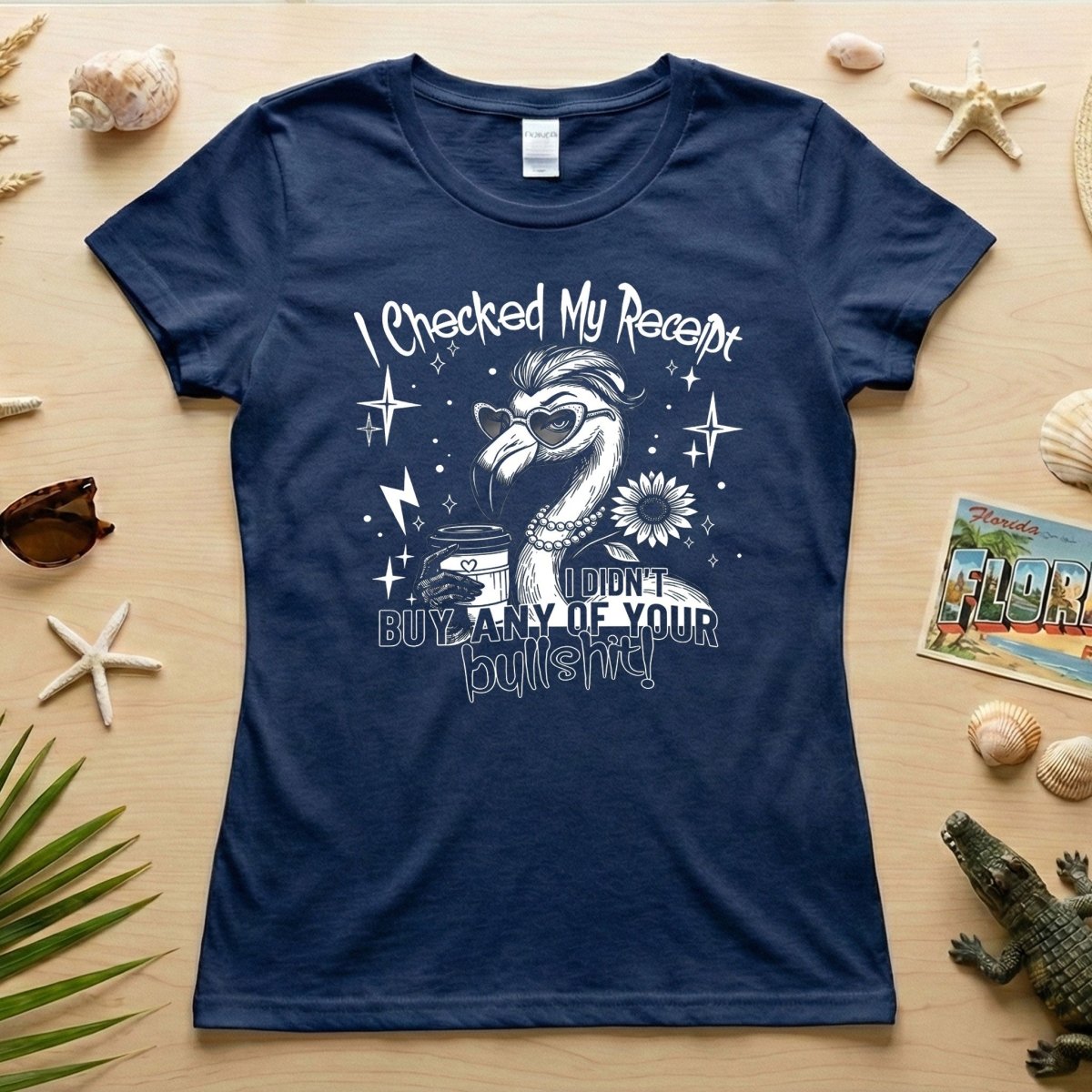 Funny Flamingo Sarcastic Shirt – I Checked My Receipt I Didn’t Buy Any Of Your Bullshit Tee, Sassy Flamingo Graphic T-Shirt - FlamingoAholic