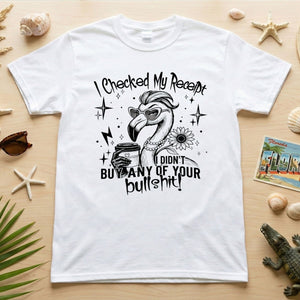 Funny Flamingo Sarcastic Shirt – I Checked My Receipt I Didn’t Buy Any Of Your Bullshit Tee, Sassy Flamingo Graphic T-Shirt - FlamingoAholic