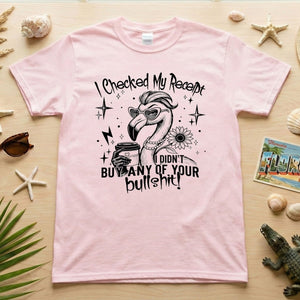 Funny Flamingo Sarcastic Shirt – I Checked My Receipt I Didn’t Buy Any Of Your Bullshit Tee, Sassy Flamingo Graphic T-Shirt - FlamingoAholic
