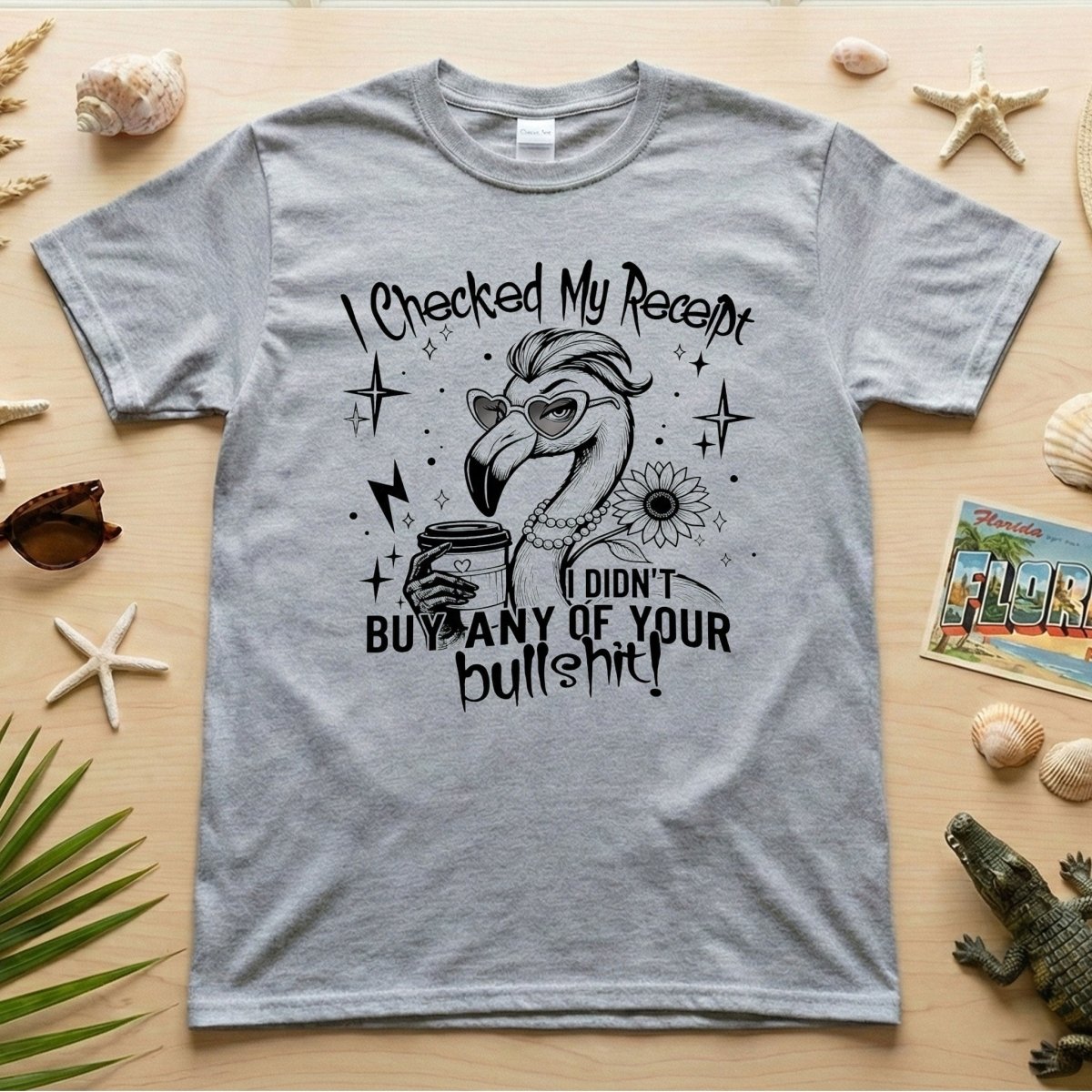 Funny Flamingo Sarcastic Shirt – I Checked My Receipt I Didn’t Buy Any Of Your Bullshit Tee, Sassy Flamingo Graphic T-Shirt - FlamingoAholic