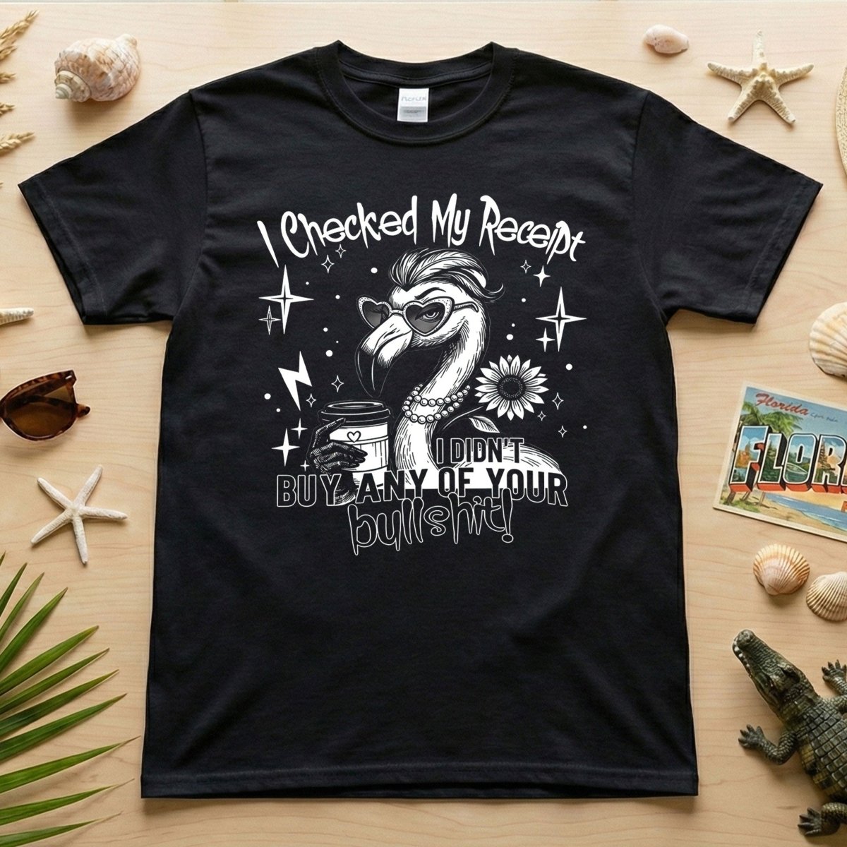 Funny Flamingo Sarcastic Shirt – I Checked My Receipt I Didn’t Buy Any Of Your Bullshit Tee, Sassy Flamingo Graphic T-Shirt - FlamingoAholic