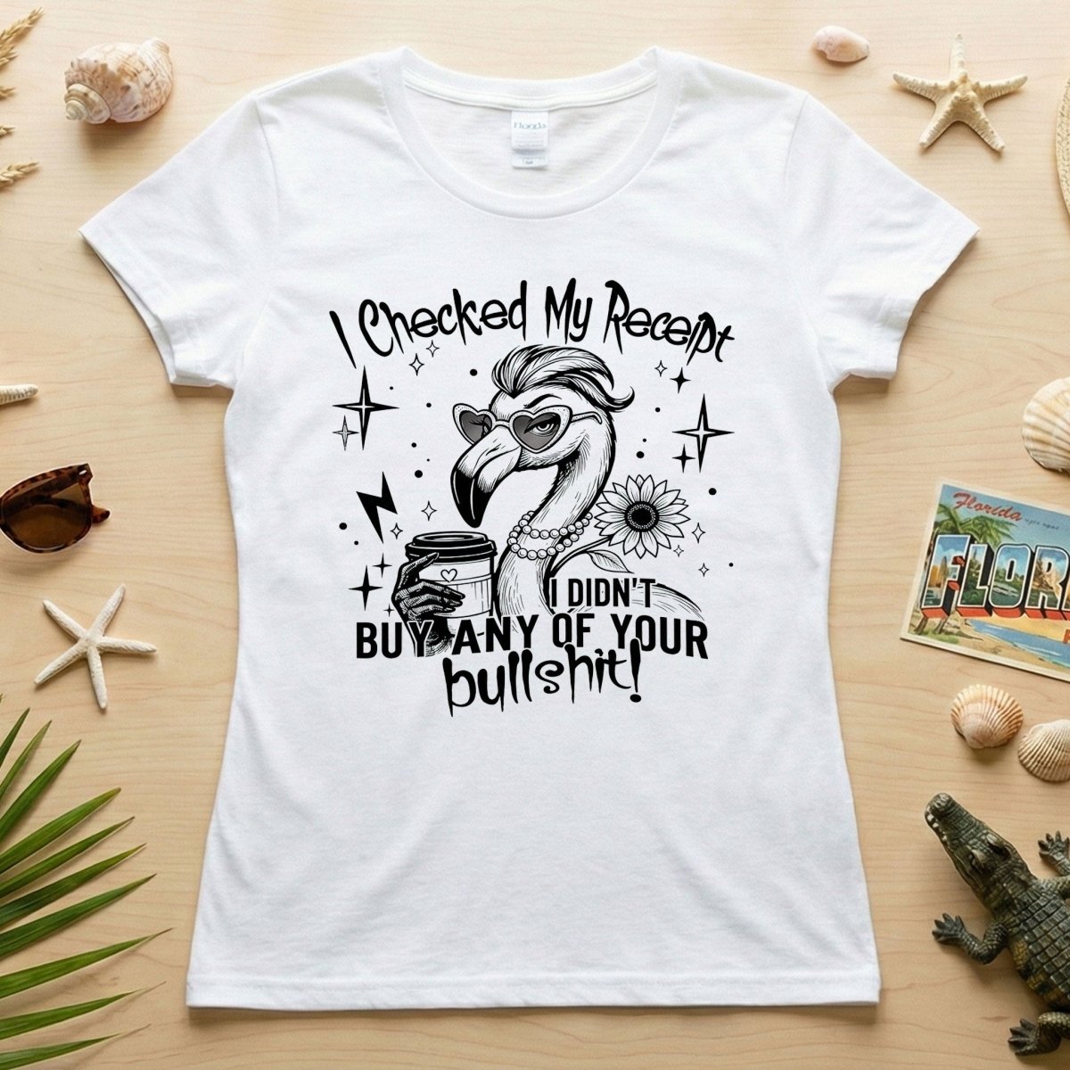 Funny Flamingo Sarcastic Shirt – I Checked My Receipt I Didn’t Buy Any Of Your Bullshit Tee, Sassy Flamingo Graphic T-Shirt - FlamingoAholic