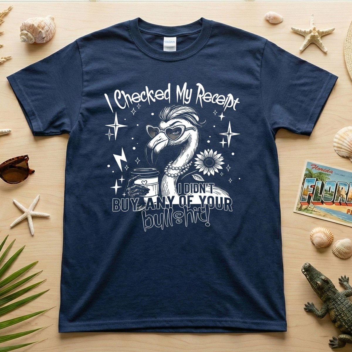Funny Flamingo Sarcastic Shirt – I Checked My Receipt I Didn’t Buy Any Of Your Bullshit Tee, Sassy Flamingo Graphic T-Shirt - FlamingoAholic