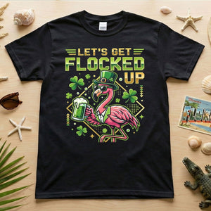 Funny Let's Get Flocked Up St. Patrick's Day Flamingo T-Shirt - Irish Beer Party Tee - FlamingoAholic