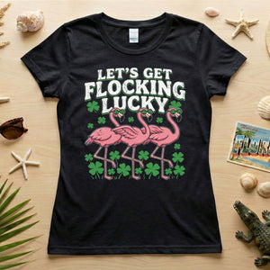 Funny 'Lets Get Flocking Lucky' Flamingo St. Patrick's Day T-Shirt - Festive Irish Women's Tee - FlamingoAholic