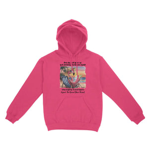 Funny Sarcastic Flamingo Beach Quote Hoodie - Personalized Queen Gift for Her - FlamingoAholic