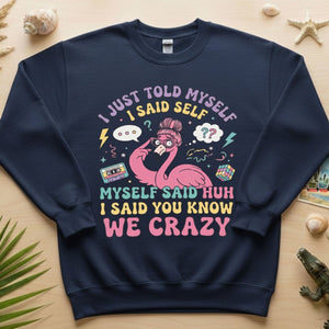 Funny Self - Talk Flamingo T-Shirt - "I Just Told Myself We Crazy" Retro Graphic Tee - FlamingoAholic