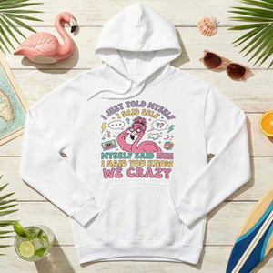 Funny Self - Talk Flamingo T-Shirt - "I Just Told Myself We Crazy" Retro Graphic Tee - FlamingoAholic