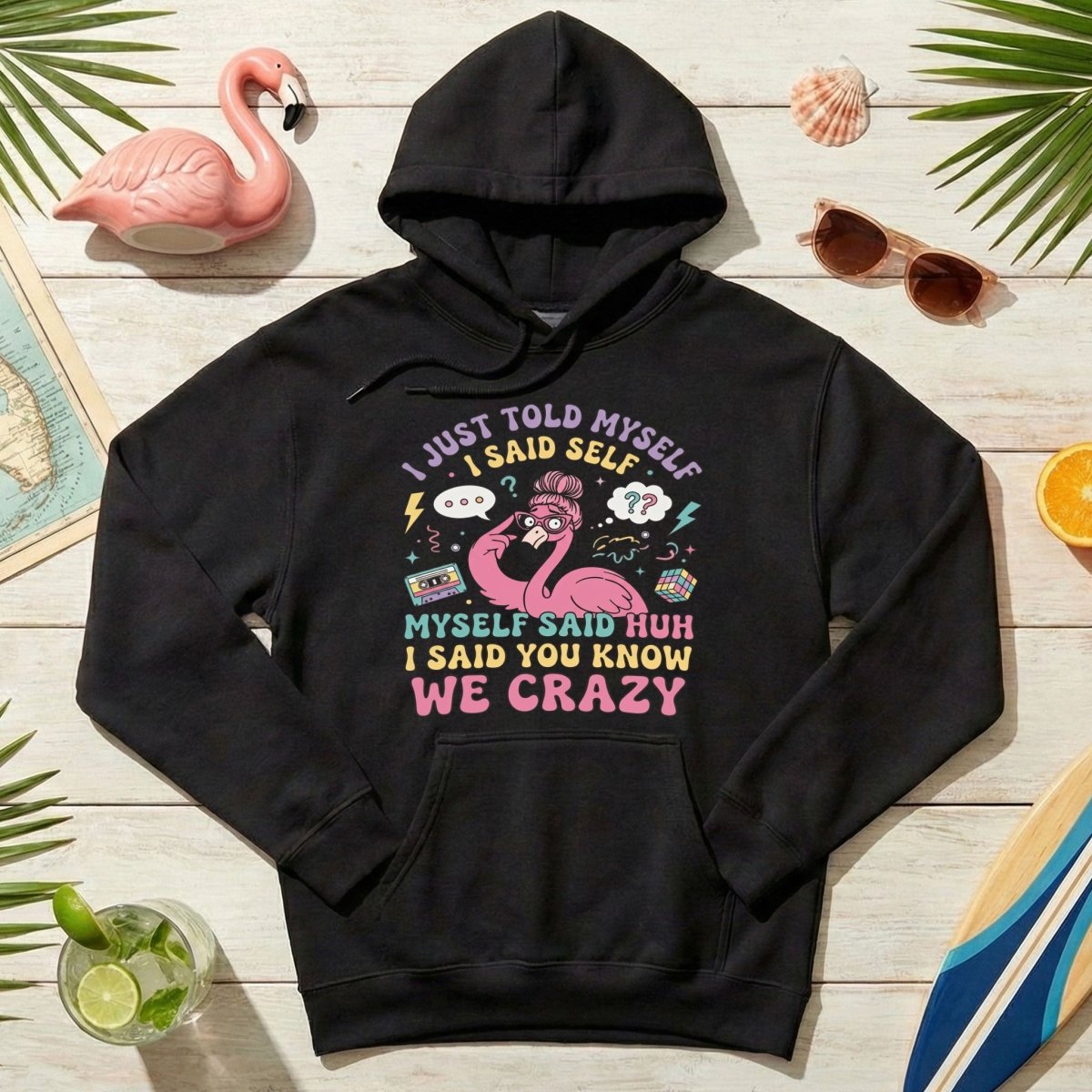 Funny Self - Talk Flamingo T-Shirt - "I Just Told Myself We Crazy" Retro Graphic Tee - FlamingoAholic