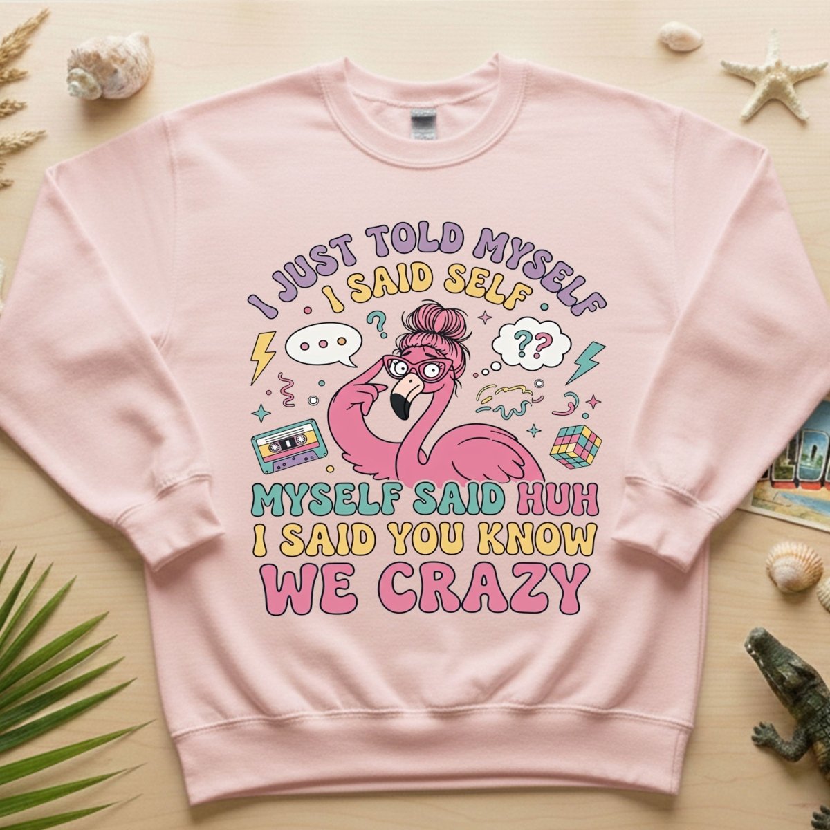 Funny Self - Talk Flamingo T-Shirt - "I Just Told Myself We Crazy" Retro Graphic Tee - FlamingoAholic