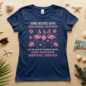 Hilarious Flamingo Bestie Shirt - Funny Matching Mental Issues Friend Gift for Her - FlamingoAholic