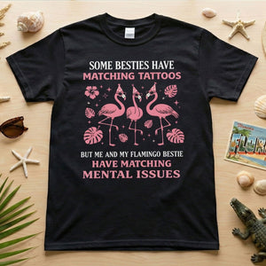 Hilarious Flamingo Bestie Shirt - Funny Matching Mental Issues Friend Gift for Her - FlamingoAholic