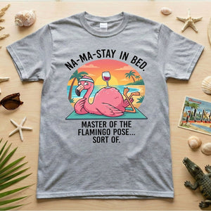 Hilarious "Na - Ma - Stay in Bed" Flamingo Yoga Shirt - Funny Self - Care Graphic Tee for Women - FlamingoAholic