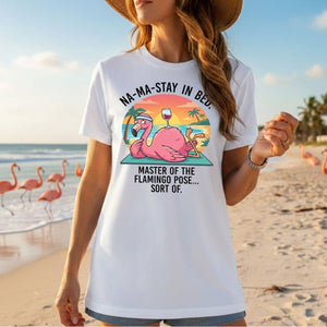 Hilarious "Na - Ma - Stay in Bed" Flamingo Yoga Shirt - Funny Self - Care Graphic Tee for Women - FlamingoAholic