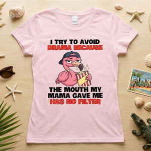Hilarious "No Filter" Flamingo T-Shirt for Women - Sarcastic Quote Drama Tee - FlamingoAholic