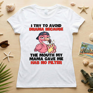 Hilarious "No Filter" Flamingo T-Shirt for Women - Sarcastic Quote Drama Tee - FlamingoAholic