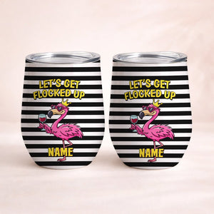 Hilarious Personalized "Let's Get Flocked Up" Wine Tumbler - Insulated Flamingo Gift for Fran - FlamingoAholic