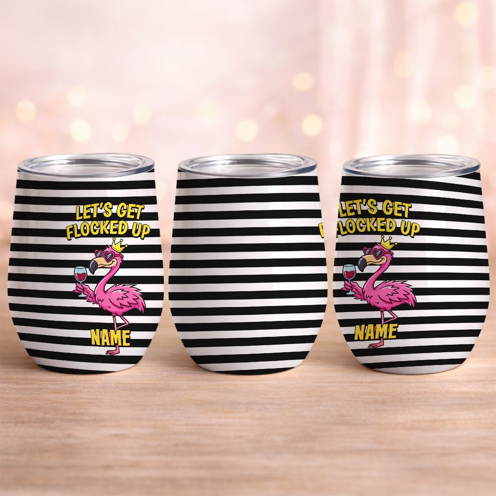 Hilarious Personalized "Let's Get Flocked Up" Wine Tumbler - Insulated Flamingo Gift for Fran - FlamingoAholic