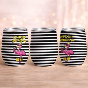 Hilarious Personalized "Let's Get Flocked Up" Wine Tumbler - Insulated Flamingo Gift for Fran - FlamingoAholic