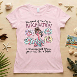 Hilarious Sassy Flamingo 'Bitchuation' Shirt - Funny Quote Gift for Strong Women - FlamingoAholic