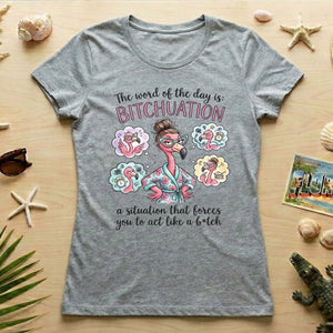 Hilarious Sassy Flamingo 'Bitchuation' Shirt - Funny Quote Gift for Strong Women - FlamingoAholic