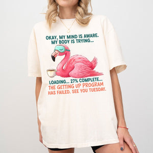 Hilarious Tired Flamingo Coffee T-Shirt - The Ultimate "Getting Up Program Failed" Tee - FlamingoAholic