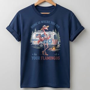 Home Is Where You Put Your Flamingos RV Camping Patriotic Shirt - FlamingoAholic