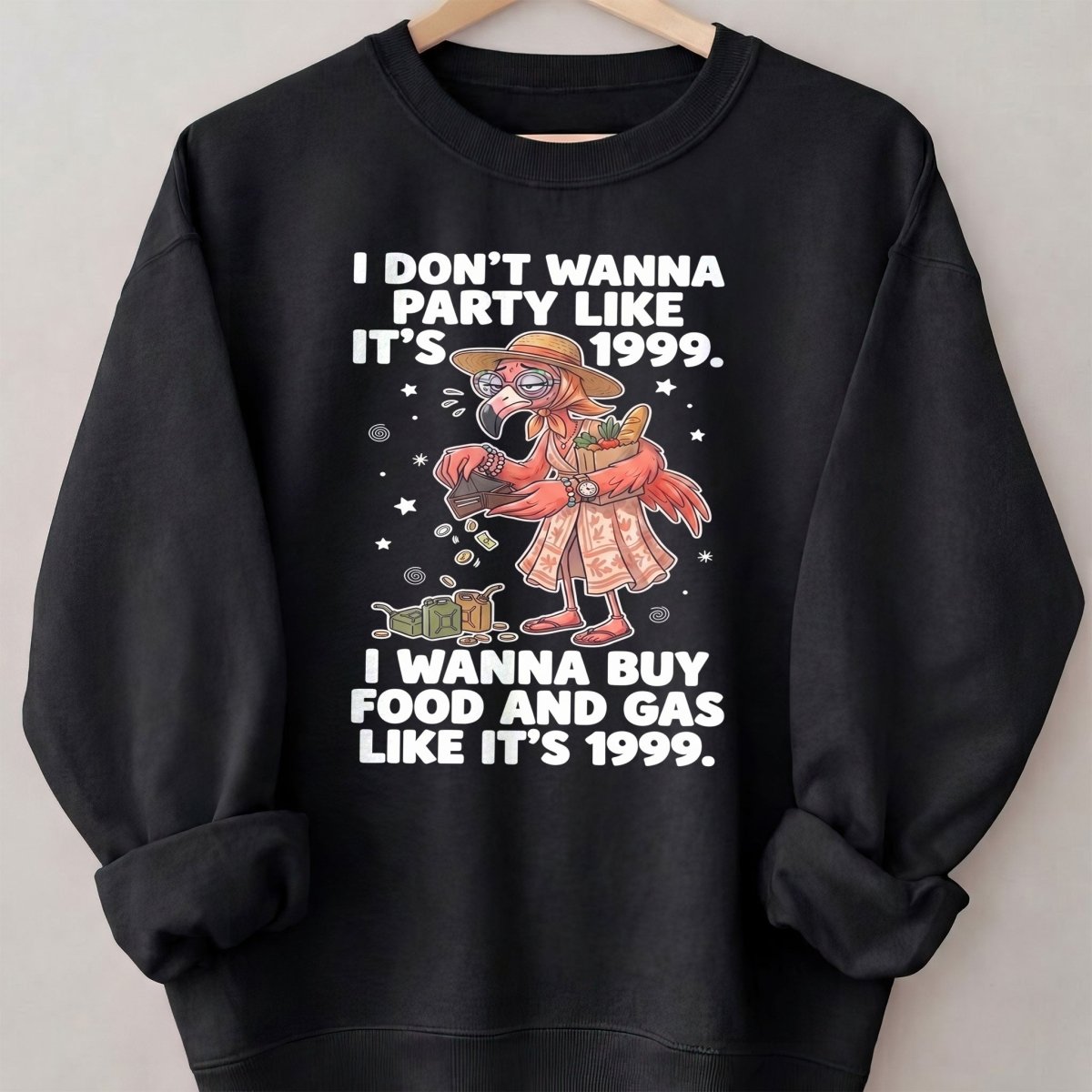 I Don't Wanna Party Like It's 1999 I Wanna Buy Food And Gas Like It's 1999 Flamingo Shirt - FlamingoAholic