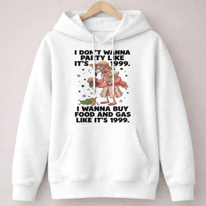 I Don't Wanna Party Like It's 1999 I Wanna Buy Food And Gas Like It's 1999 Flamingo Shirt - FlamingoAholic