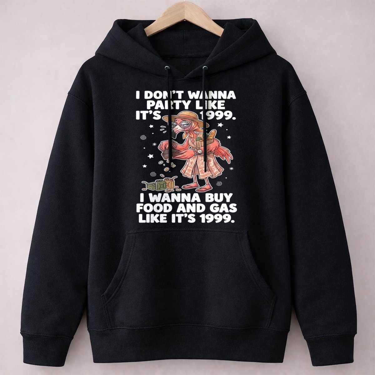 I Don't Wanna Party Like It's 1999 I Wanna Buy Food And Gas Like It's 1999 Flamingo Shirt - FlamingoAholic