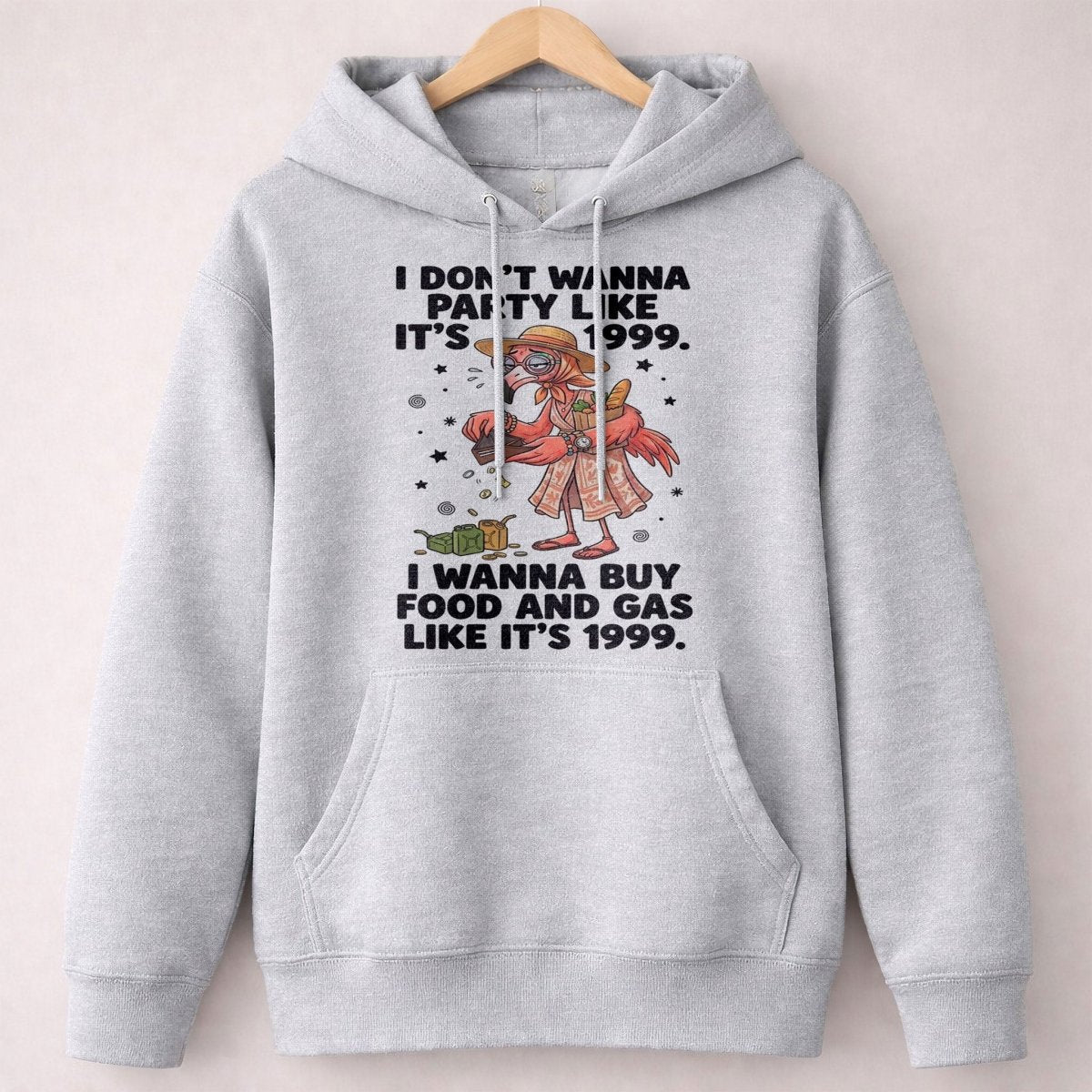 I Don't Wanna Party Like It's 1999 I Wanna Buy Food And Gas Like It's 1999 Flamingo Shirt - FlamingoAholic