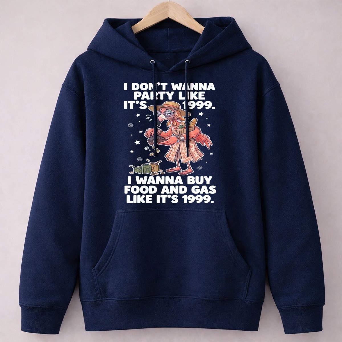 I Don't Wanna Party Like It's 1999 I Wanna Buy Food And Gas Like It's 1999 Flamingo Shirt - FlamingoAholic