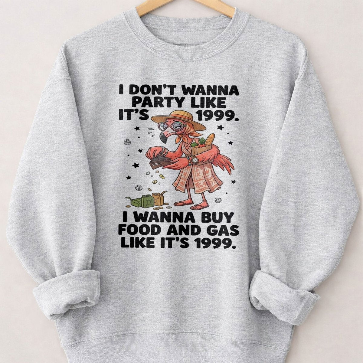 I Don't Wanna Party Like It's 1999 I Wanna Buy Food And Gas Like It's 1999 Flamingo Shirt - FlamingoAholic