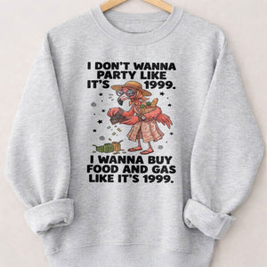I Don't Wanna Party Like It's 1999 I Wanna Buy Food And Gas Like It's 1999 Flamingo Shirt - FlamingoAholic