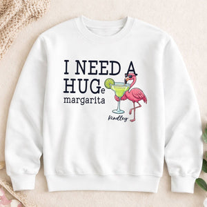I Need A Hug Margarita Funny Flamingo Sweatshirt - Tropical Beach Vacation & Girls Trip Gift - FlamingoAholic