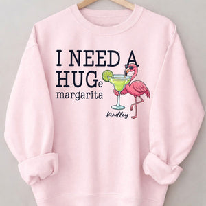 I Need A Hug Margarita Funny Flamingo Sweatshirt - Tropical Beach Vacation & Girls Trip Gift - FlamingoAholic