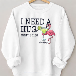 I Need A Hug Margarita Funny Flamingo Sweatshirt - Tropical Beach Vacation & Girls Trip Gift - FlamingoAholic