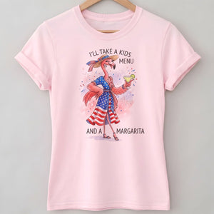 I'll Take A Kids Menu And A Margarita Flamingo Patriotic July 4th Shirt - FlamingoAholic