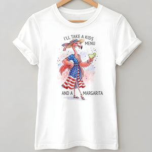 I'll Take A Kids Menu And A Margarita Flamingo Patriotic July 4th Shirt - FlamingoAholic