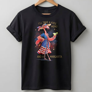 I'll Take A Kids Menu And A Margarita Flamingo Patriotic July 4th Shirt - FlamingoAholic
