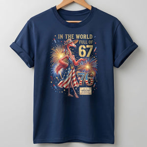 In A World Full Of 67 Be A 76 Patriotic Flamingo America 250 Shirt - FlamingoAholic