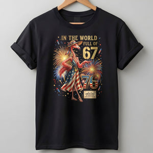 In A World Full Of 67 Be A 76 Patriotic Flamingo America 250 Shirt - FlamingoAholic