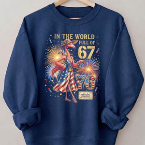 In A World Full Of 67 Be A 76 Patriotic Flamingo America 250 Shirt - FlamingoAholic